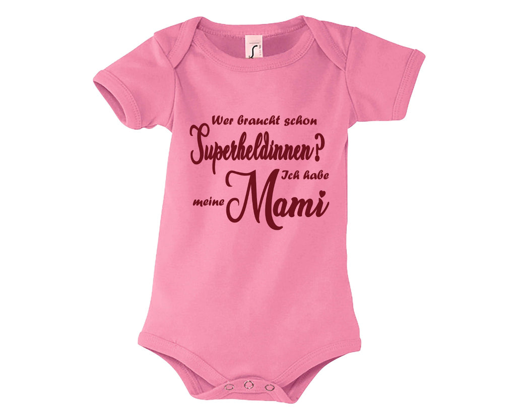rosa Babybody bedruckt mit Wer braucht schon Superheldinnen? Ich habe meine Mami